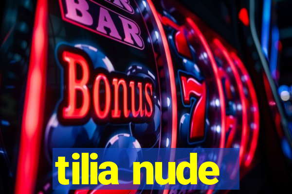 tilia nude